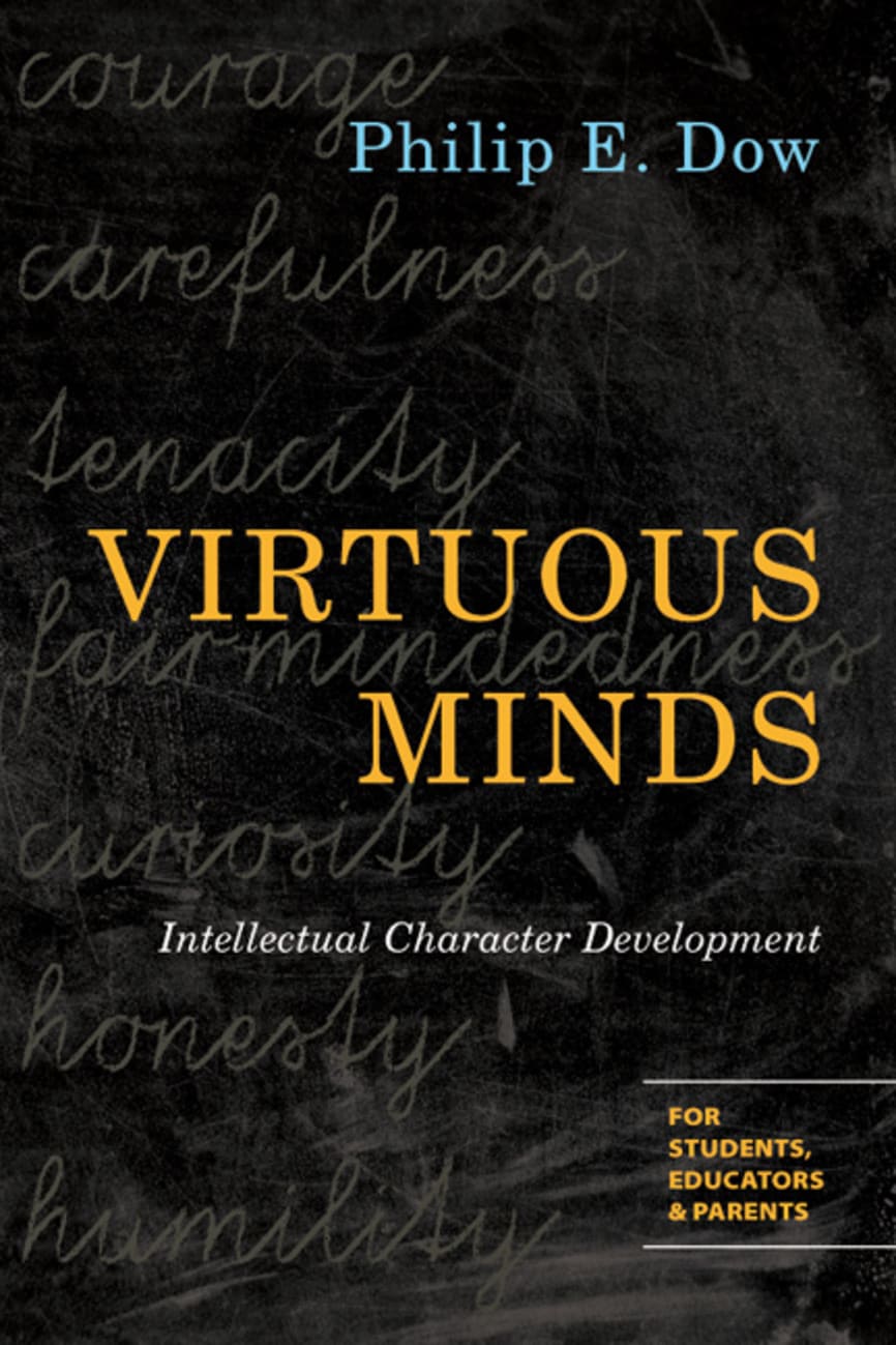 Virtuous Minds: Intellectual Character Development Paperback