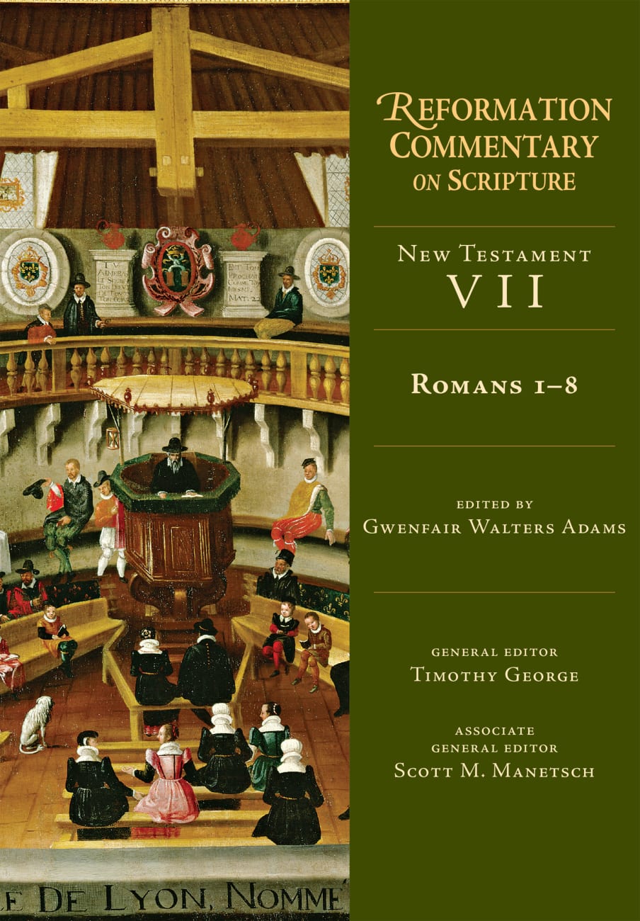 Romans 1-8 (Reformation Commentary On Scripture Series) Hardback