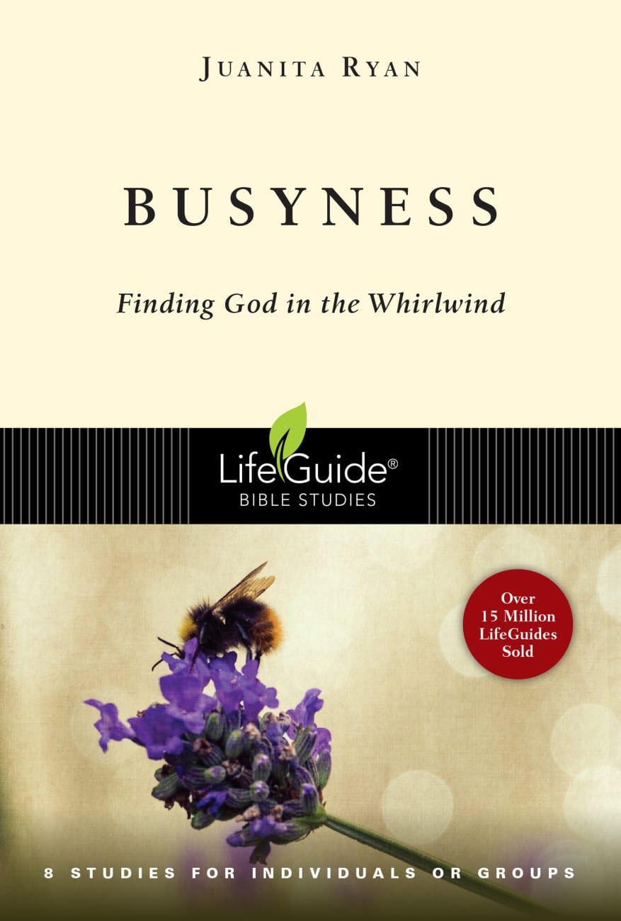 Busyness (Lifeguide Bible Study Series) Paperback