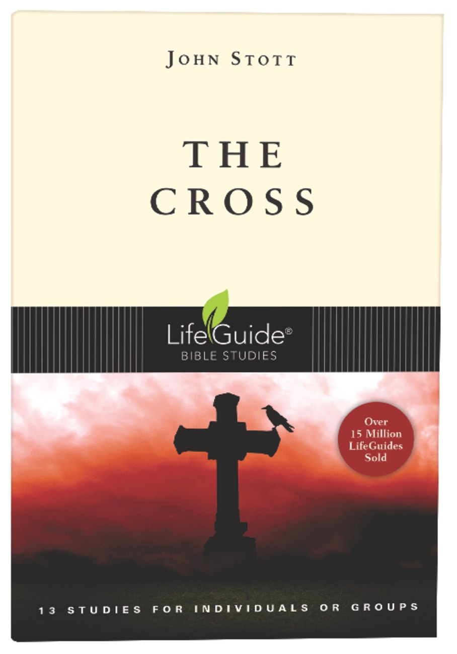 The Cross (Lifeguide Bible Study Series) Paperback