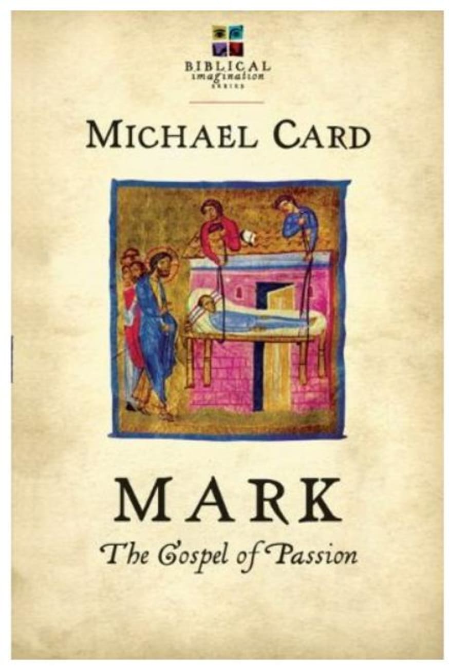 Mark: The Gospel of Passion (Biblical Imagination Series) Paperback
