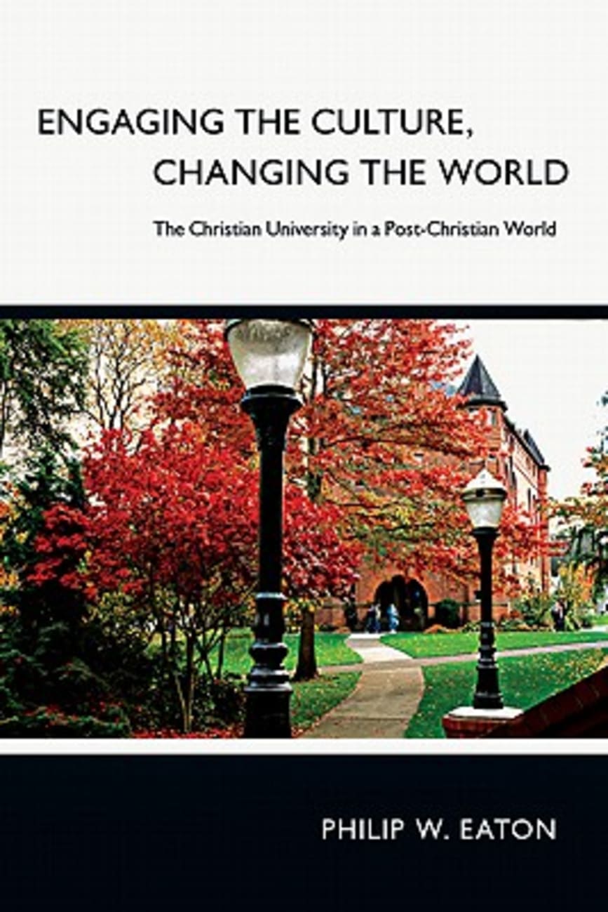 Engaging the Culture, Changing the World Paperback