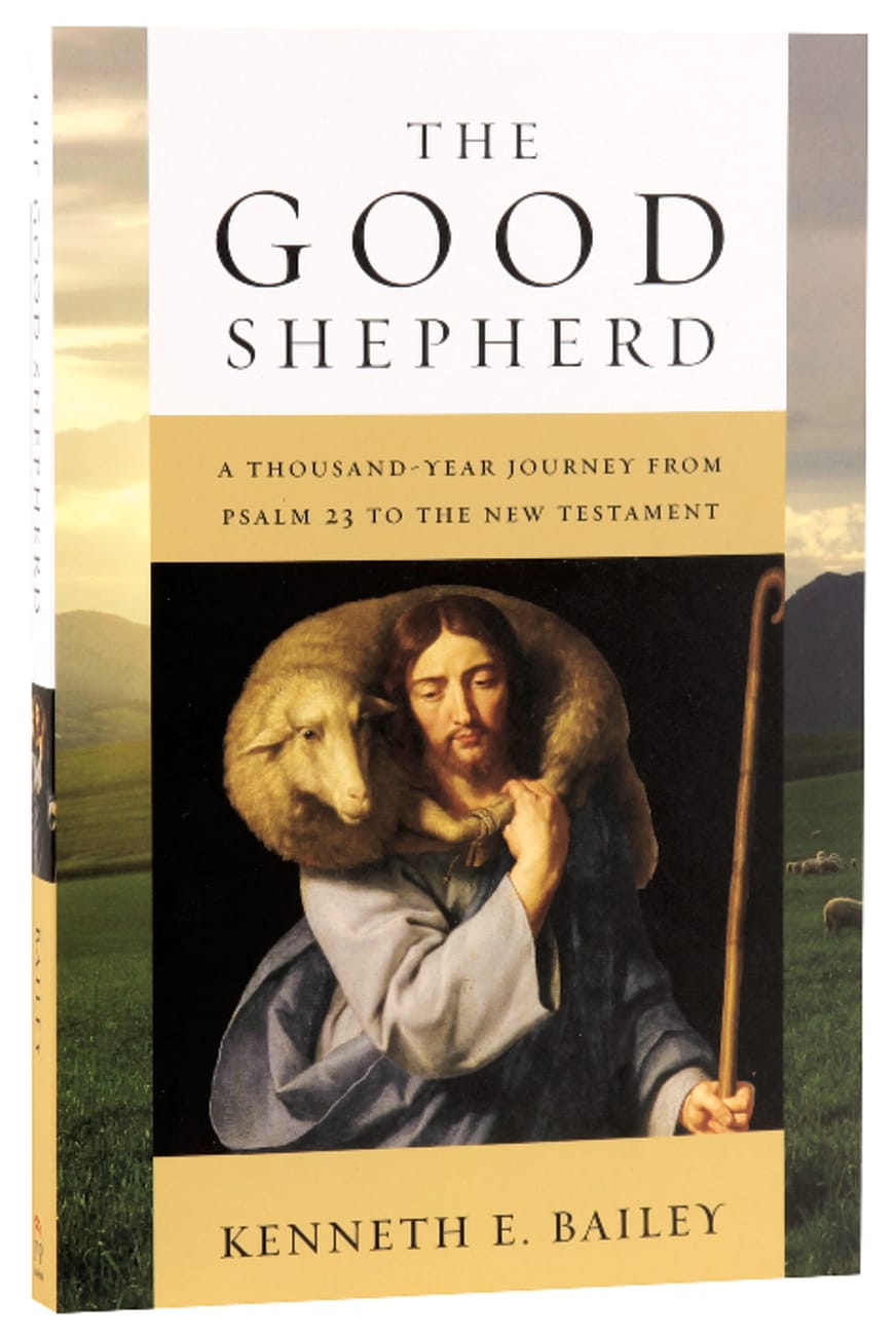 The Good Shepherd: A Thousand-Year Journey From Psalm 23 to the New Testament Paperback