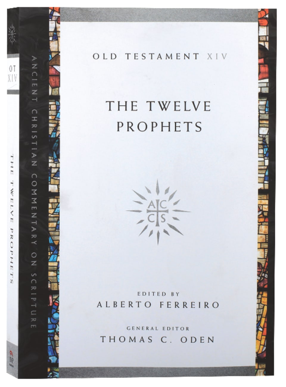 The Accs OT: Twelve Prophets (Ancient Christian Commentary On Scripture: Old Testament Series) Paperback