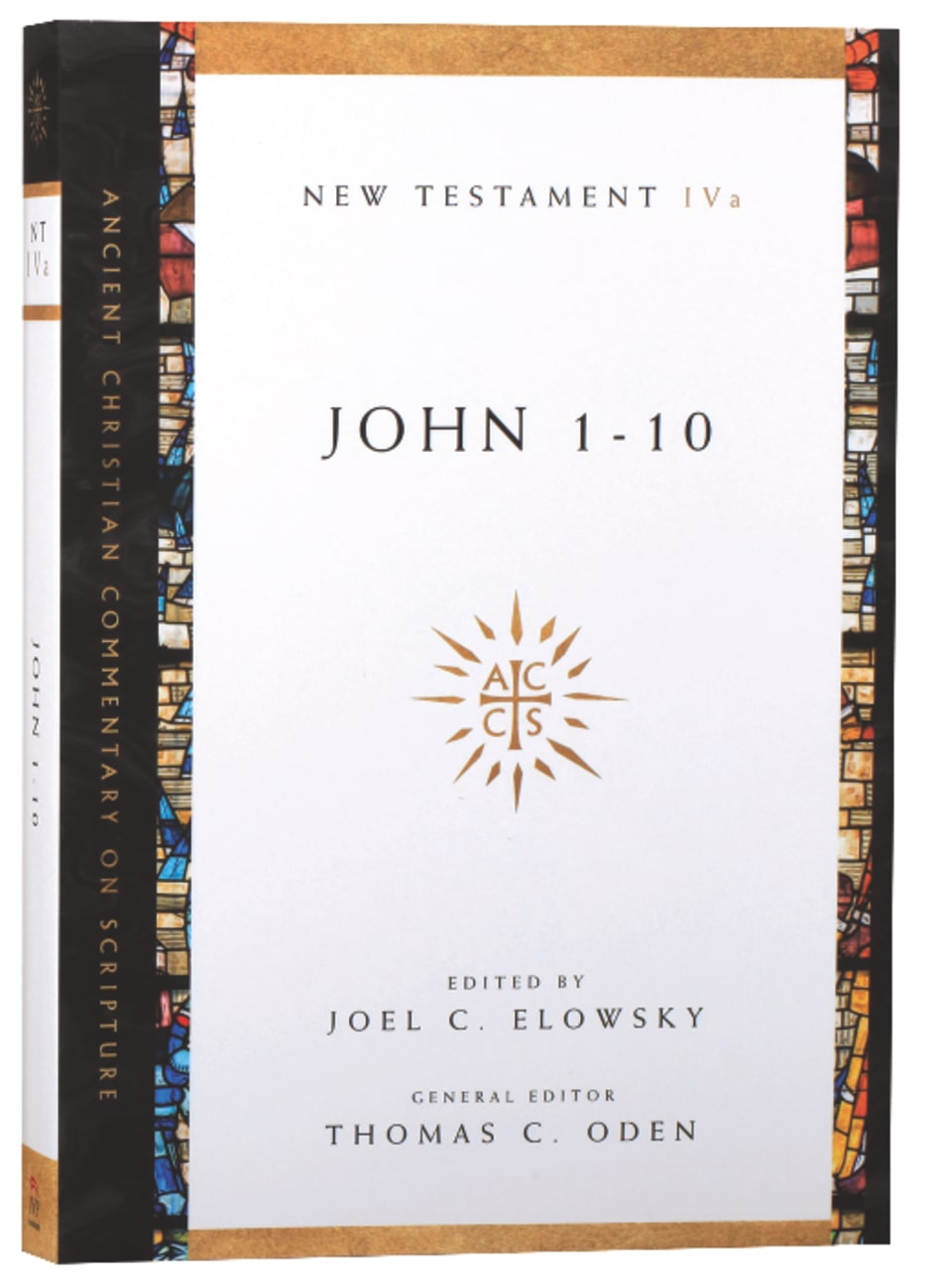 Accs NT: John 1-10 (Ancient Christian Commentary On Scripture: New Testament Series) Paperback