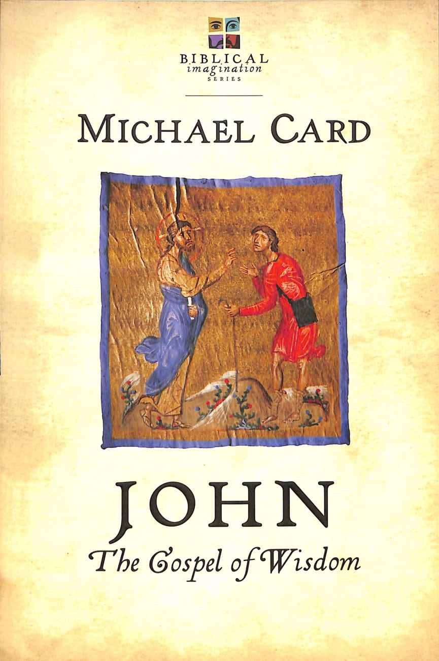John: The Gospel of Wisdom (Biblical Imagination Series) Paperback