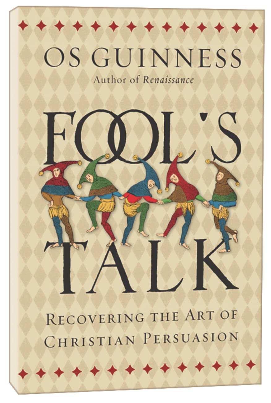 Fool's Talk: Recovering the Art of Christian Persuasion Paperback