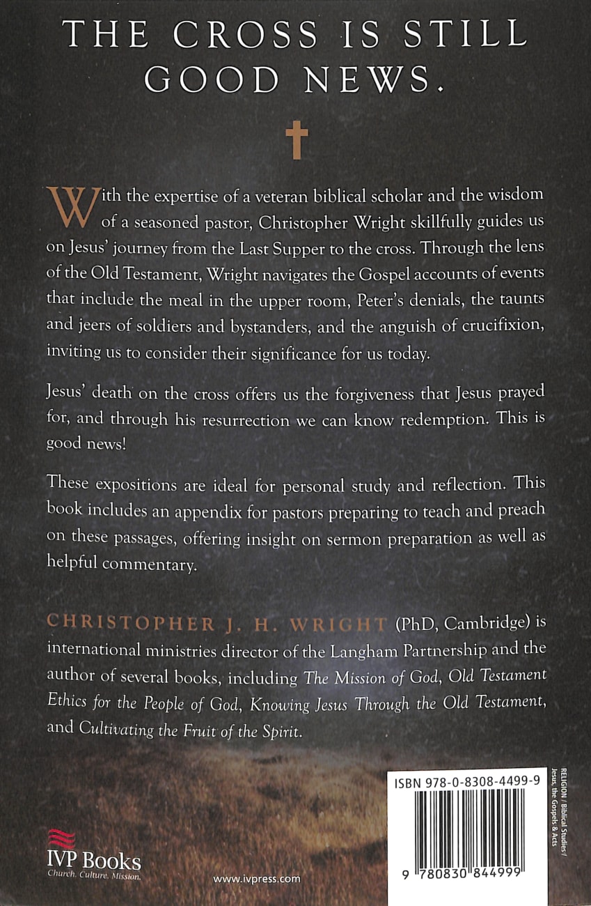 To the Cross: Proclaiming the Gospel From the Upper Room to Calvary Paperback