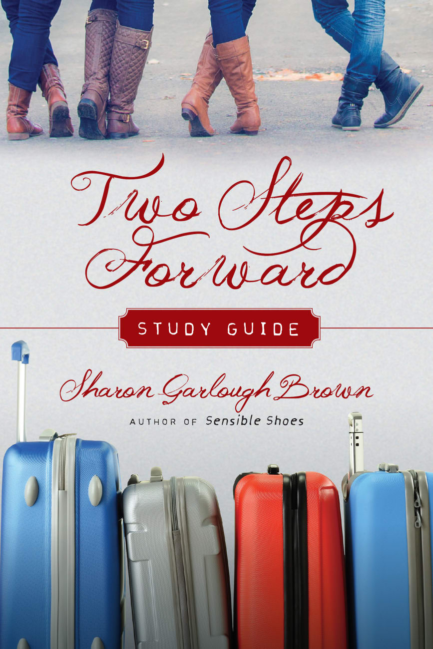 Two Steps Forward : A Story of Persevering in Hope (Study Guide) (#02 in Sensible Shoes Series) Paperback