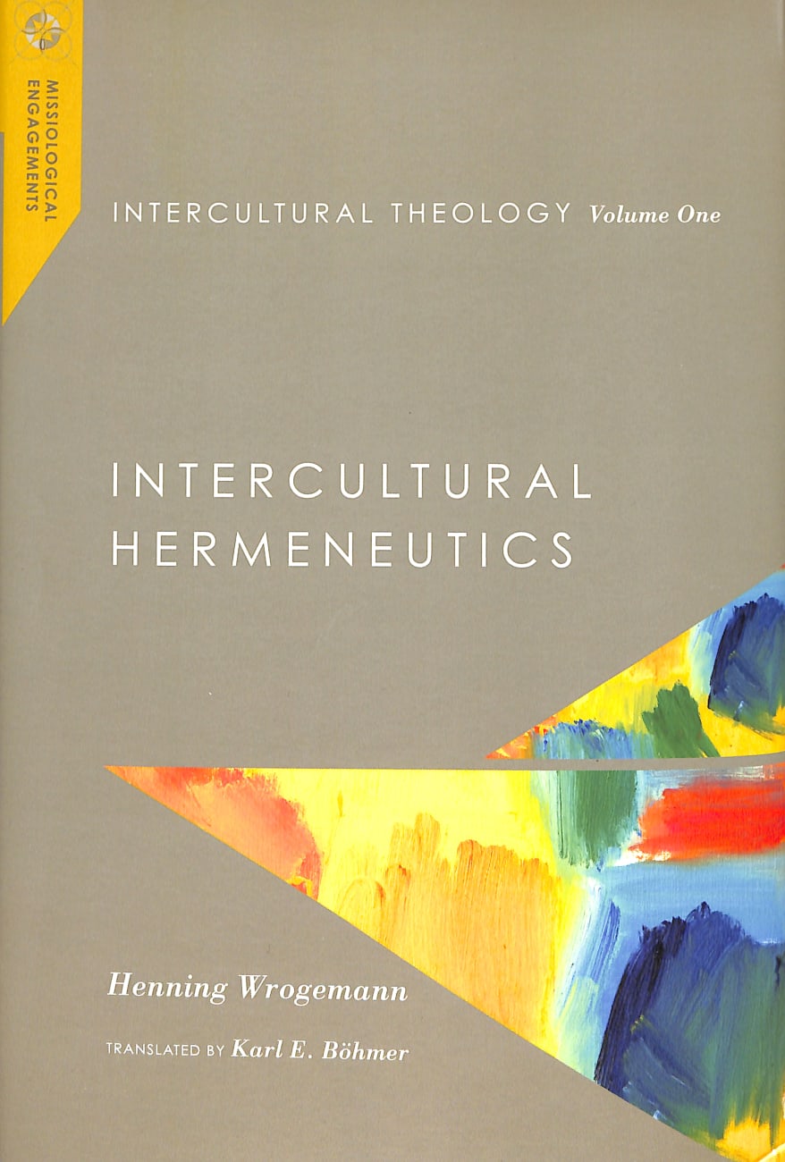 Intercultural Theology: Intercultural Hermeneutics (#01 in Missiological Engagements Series) Hardback
