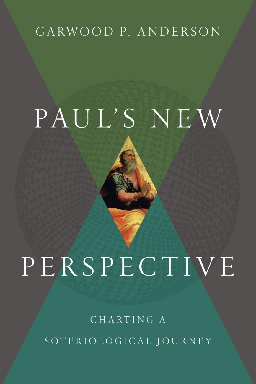 Paul's New Perspective: Charting a Soteriological Journey Hardback