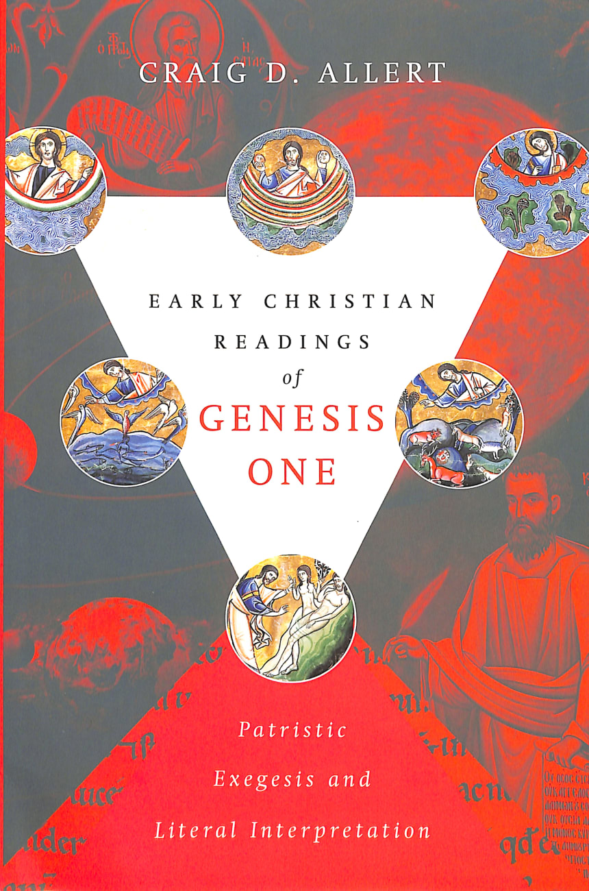 Early Christian Readings of Genesis One: Patristic Exegesis and Literal Interpretation Paperback