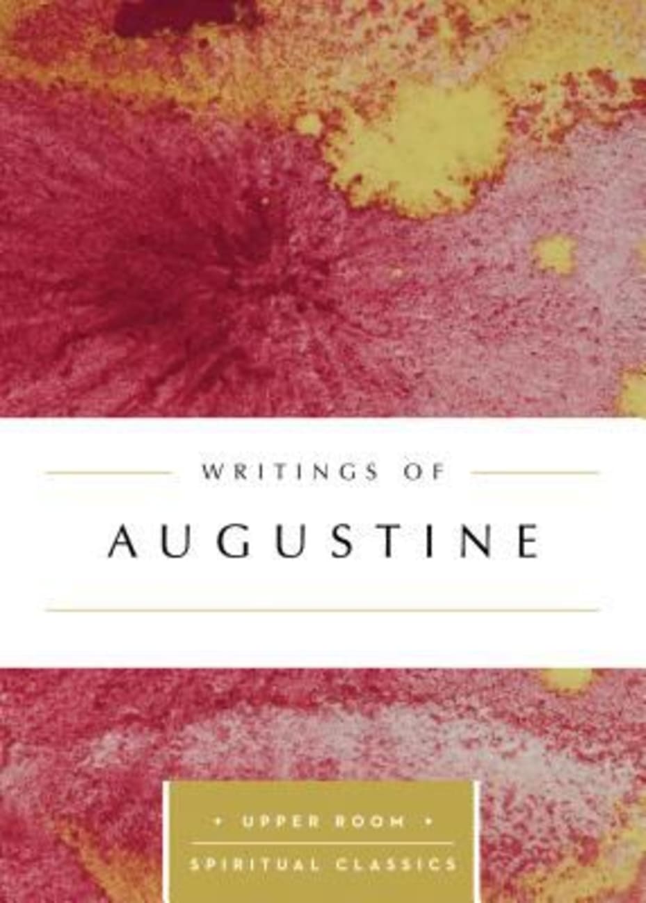 Writings of Augustine (Upper Room Spiritual Classics Series) Paperback