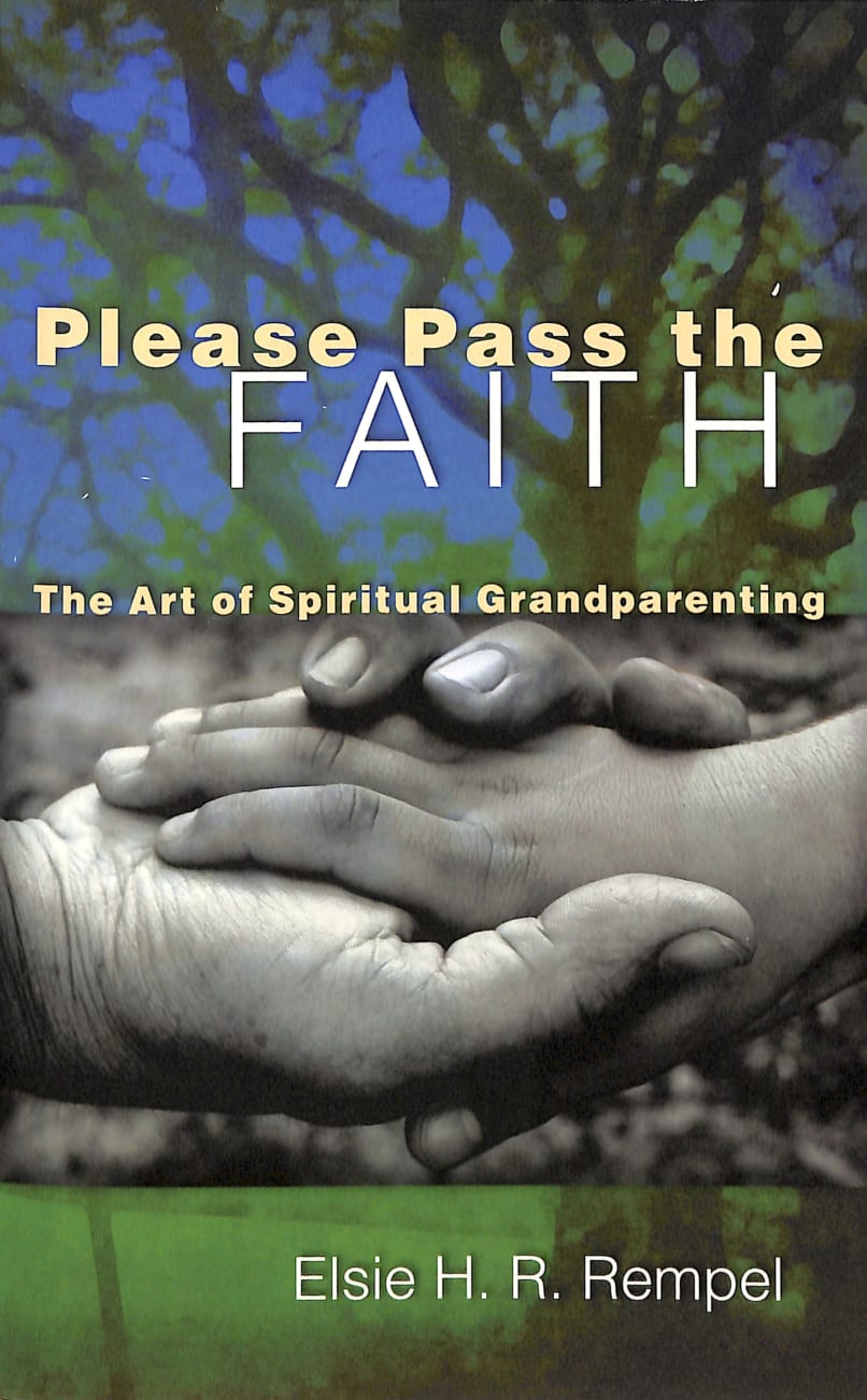 Please Pass the Faith: The Art of Spiritual Grandparenting Paperback