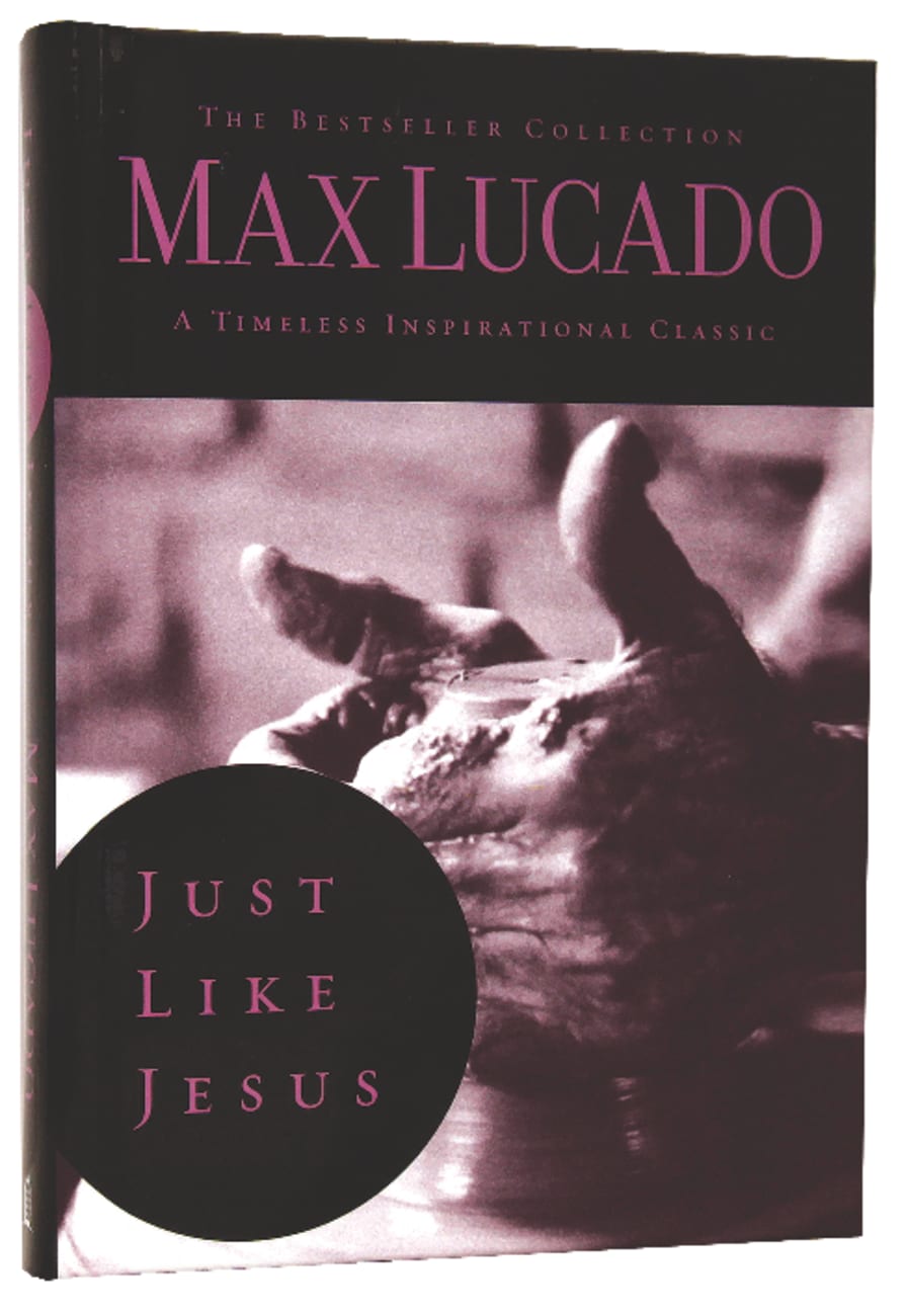 Lucado Classic Collection #02: Just Like Jesus Hardback