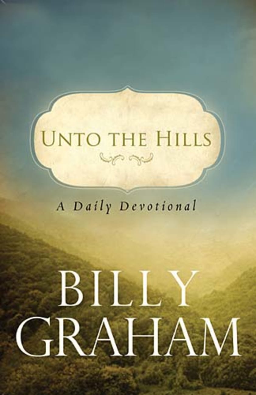 Unto the Hills: A Daily Devotional Paperback