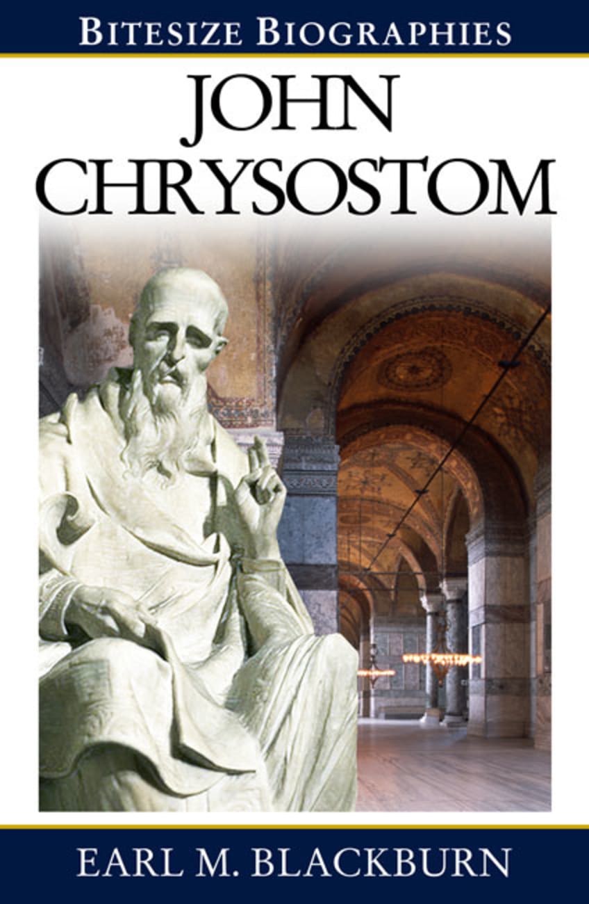 John Chrysostom (Bitesize Biographies Series) Paperback
