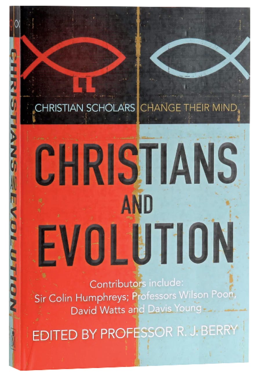 Christians and Evolution: Christian Scholars and Thinkers Change Their Mind Paperback