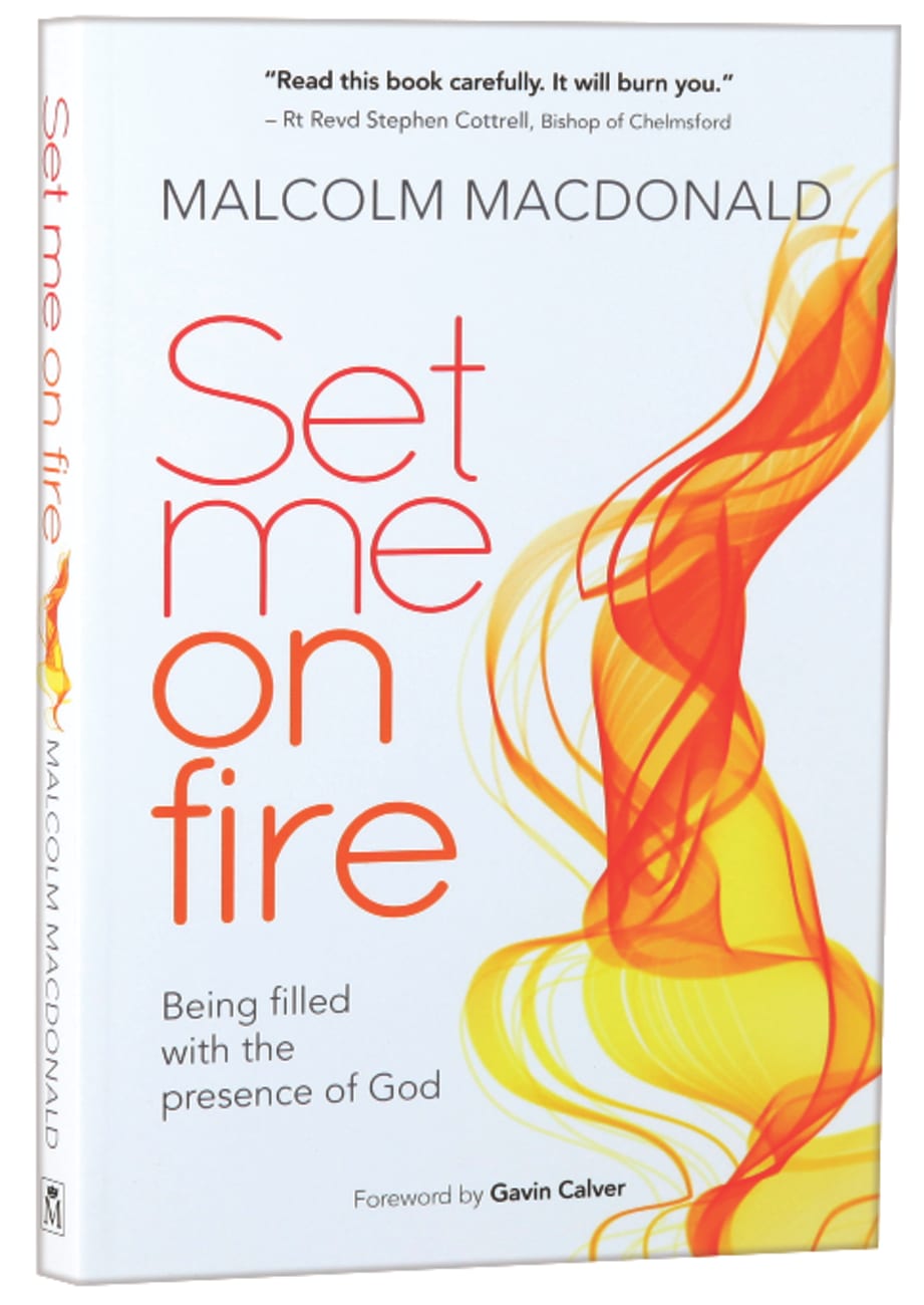 Set Me on Fire: What It Means to Be Filled With the Presence of God Paperback