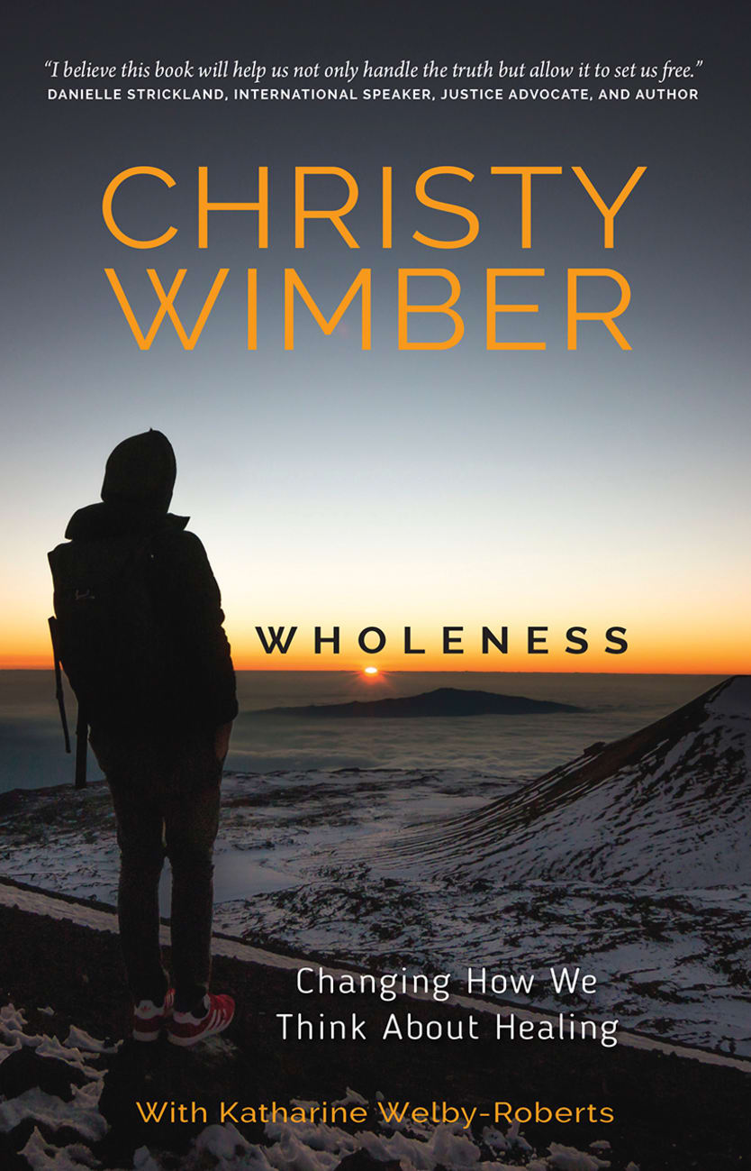 Wholeness: Changing How We Think About Healing Paperback
