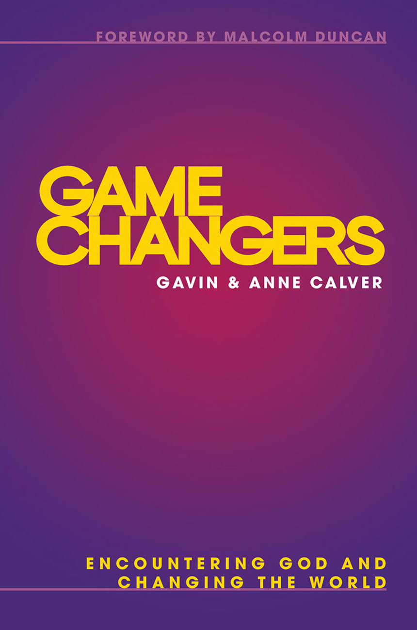 Game Changers: Encountering God and Changing the World Paperback