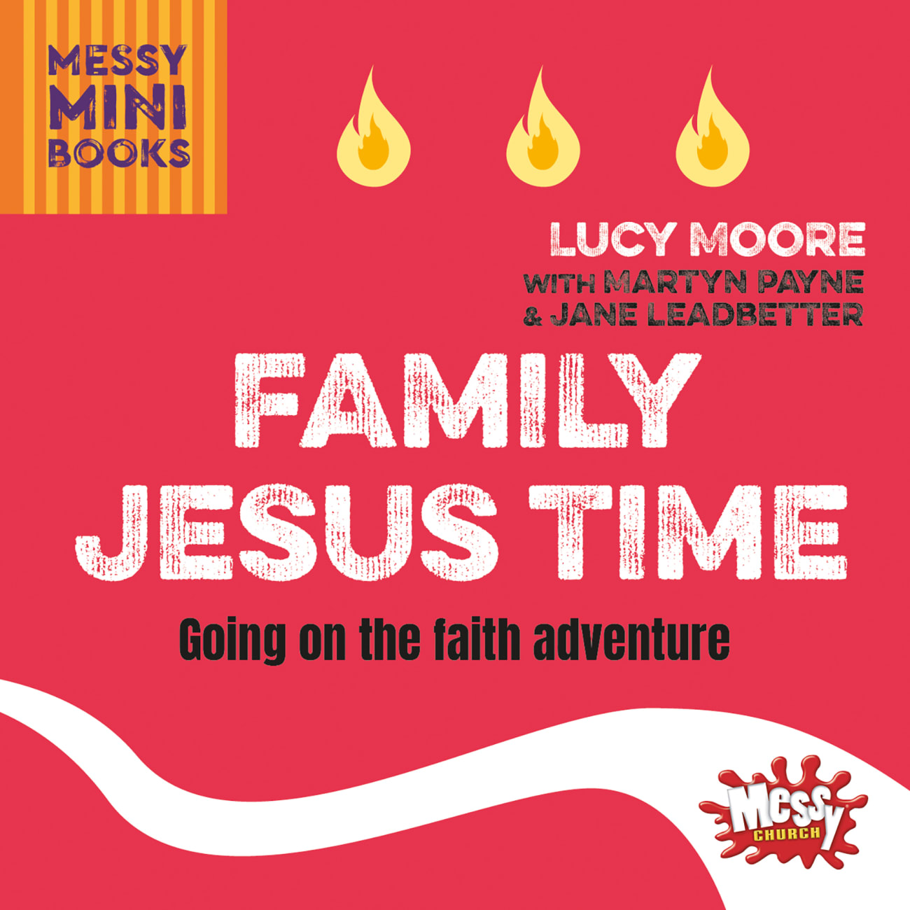 Family Jesus Time: Going on the Faith Adventure (Messy Church Series) Paperback