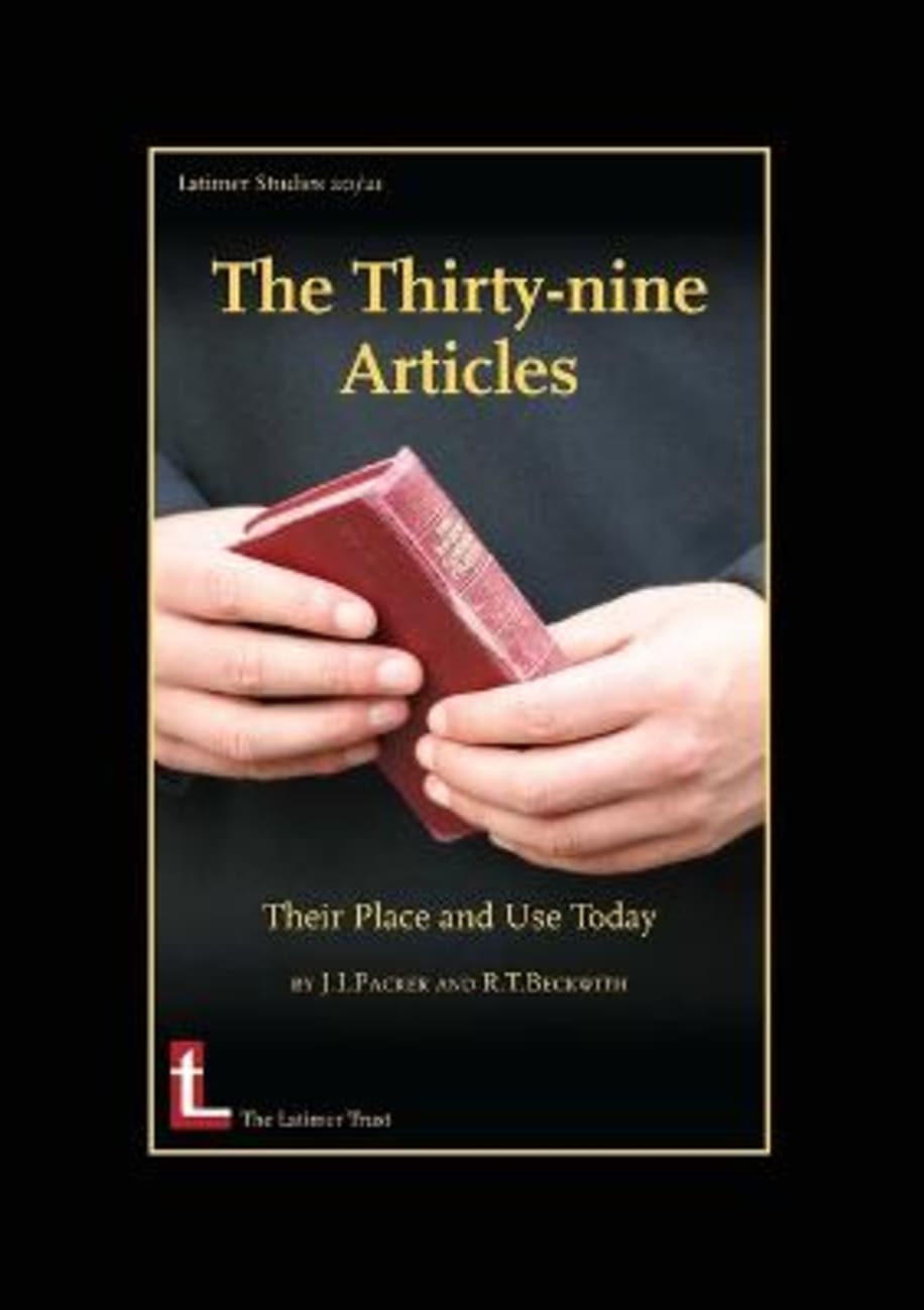 The Thirty-Nine Articles: Their Place and Use Today Paperback