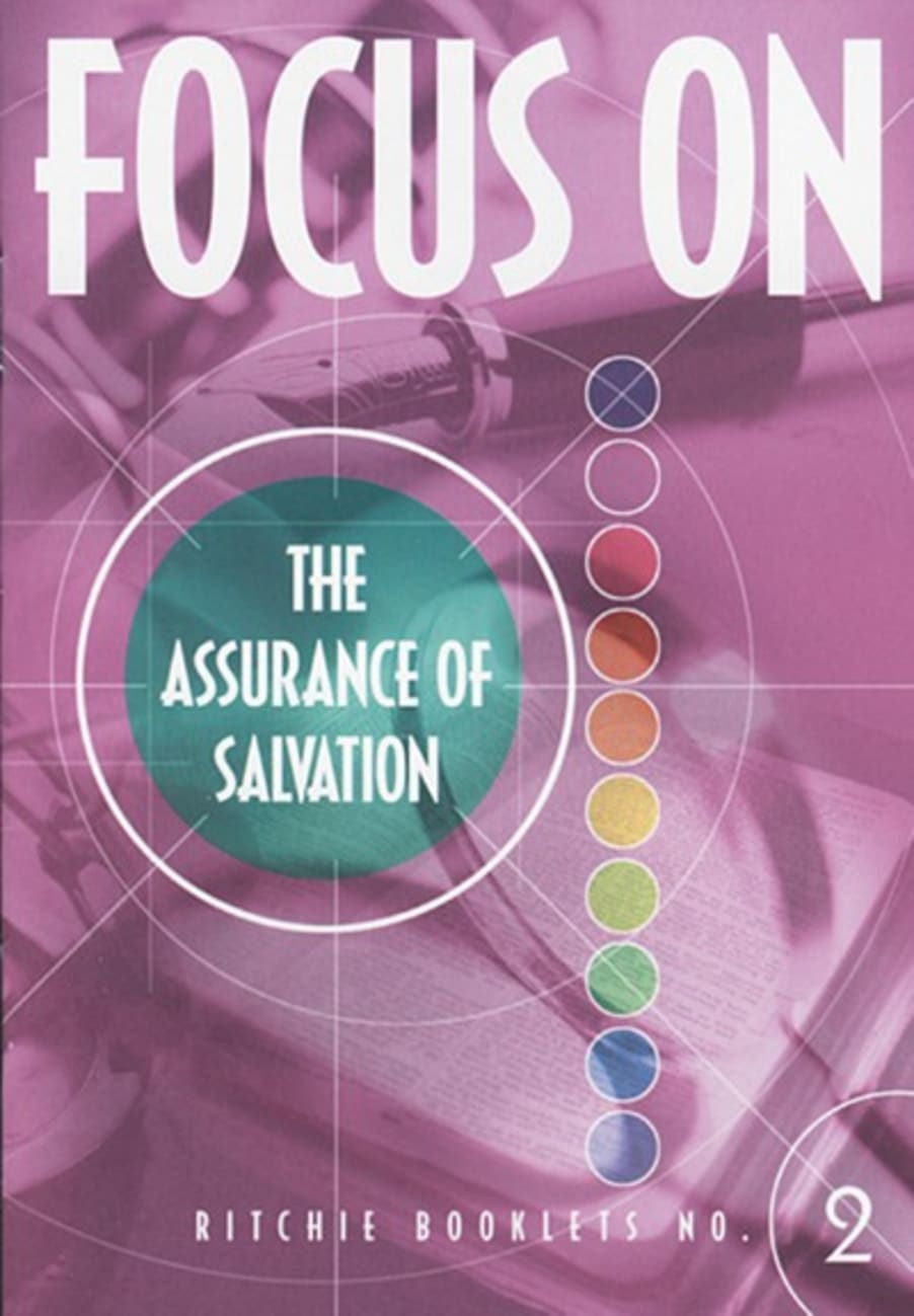 The Assurance of Salvation Booklet (#2 in Focus On... Series) Booklet