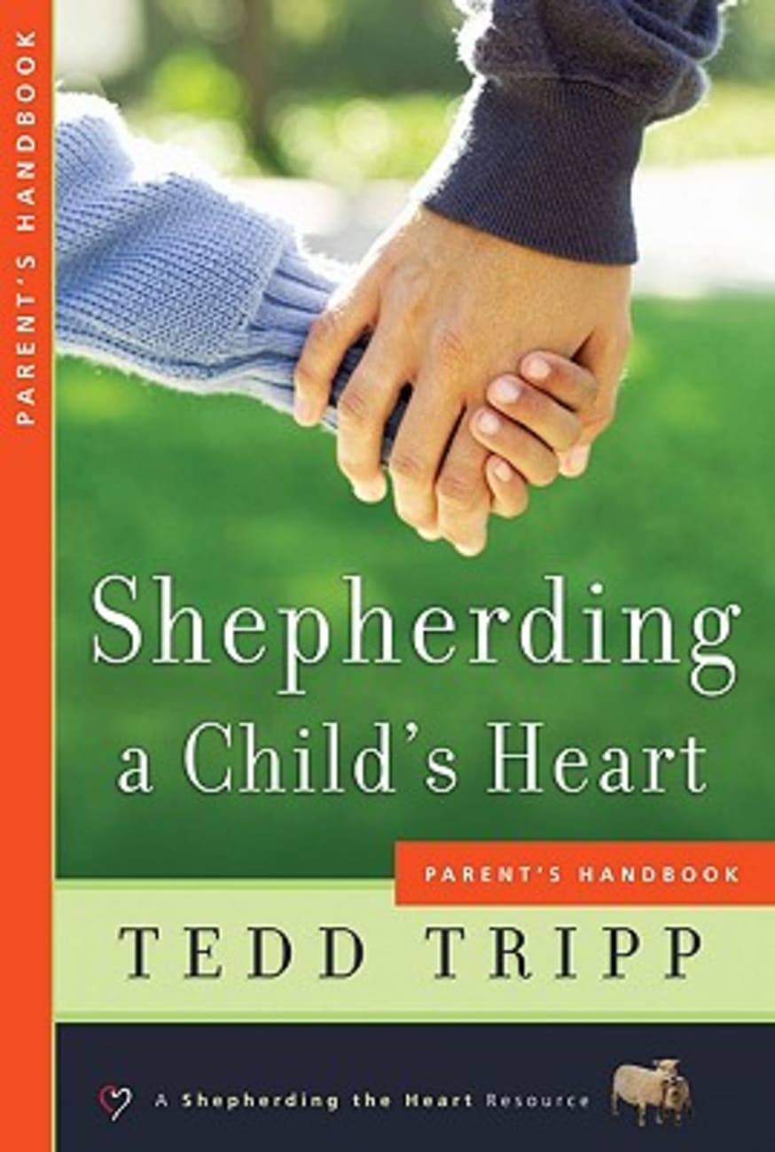 Shepherding a Child's Heart Parent Handbook Paperback
