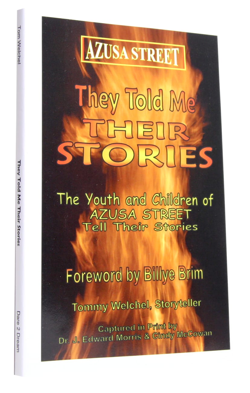 They Told Me Their Stories: The Youth and Children of Azusa Street Tell Their Stories Paperback