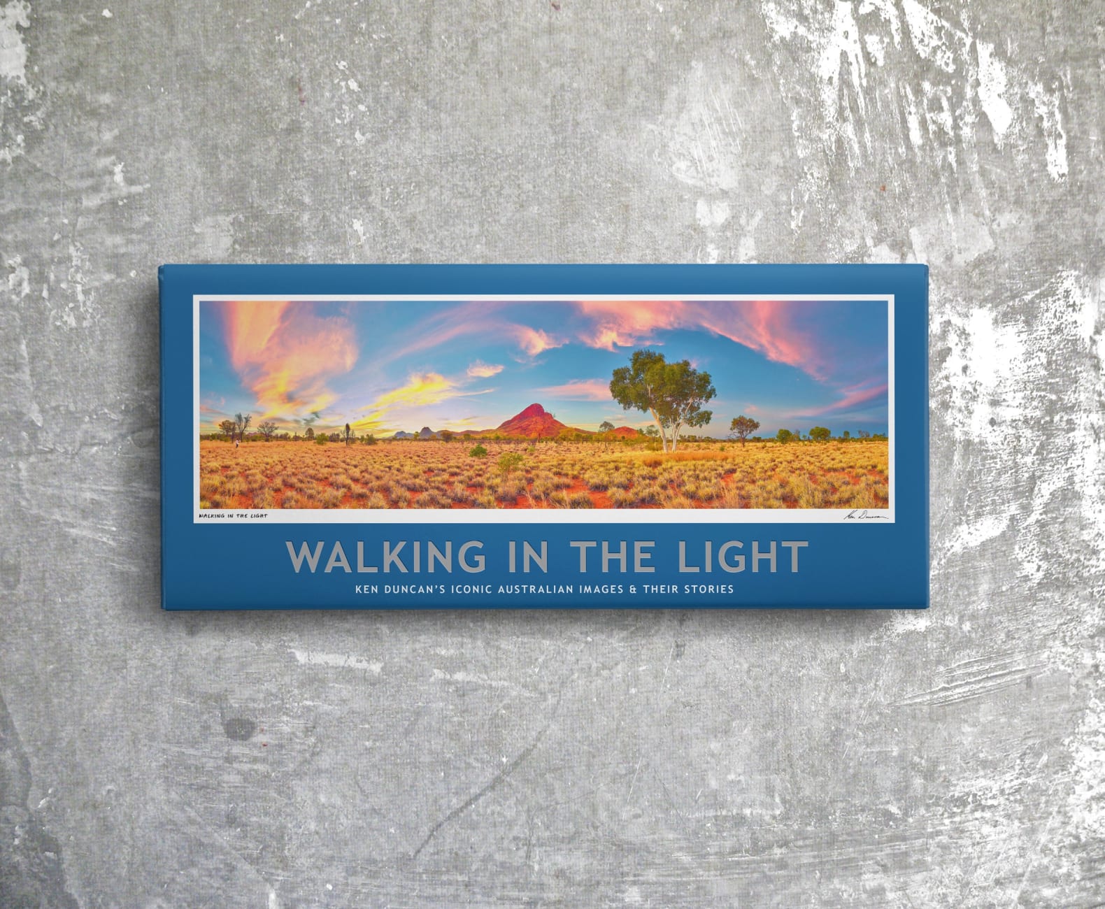 Walking in the Light: Ken Duncan's Iconic Australian Images & Their Stories Hardback