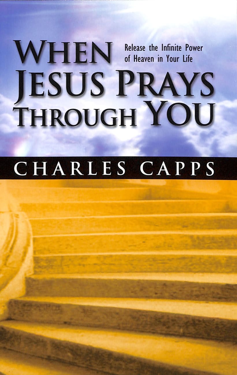 When Jesus Prays Through You Paperback