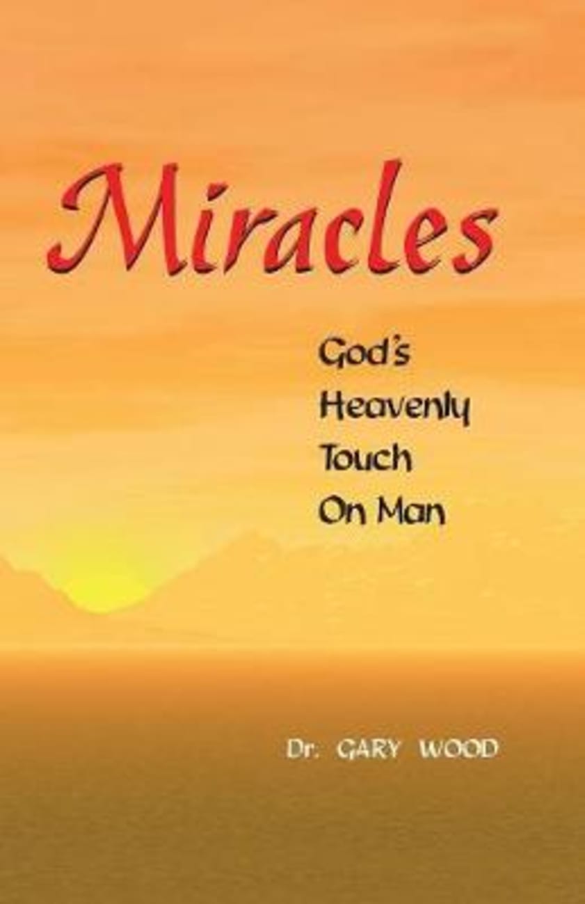 Miracles: God's Heavenly Touch on Man Paperback