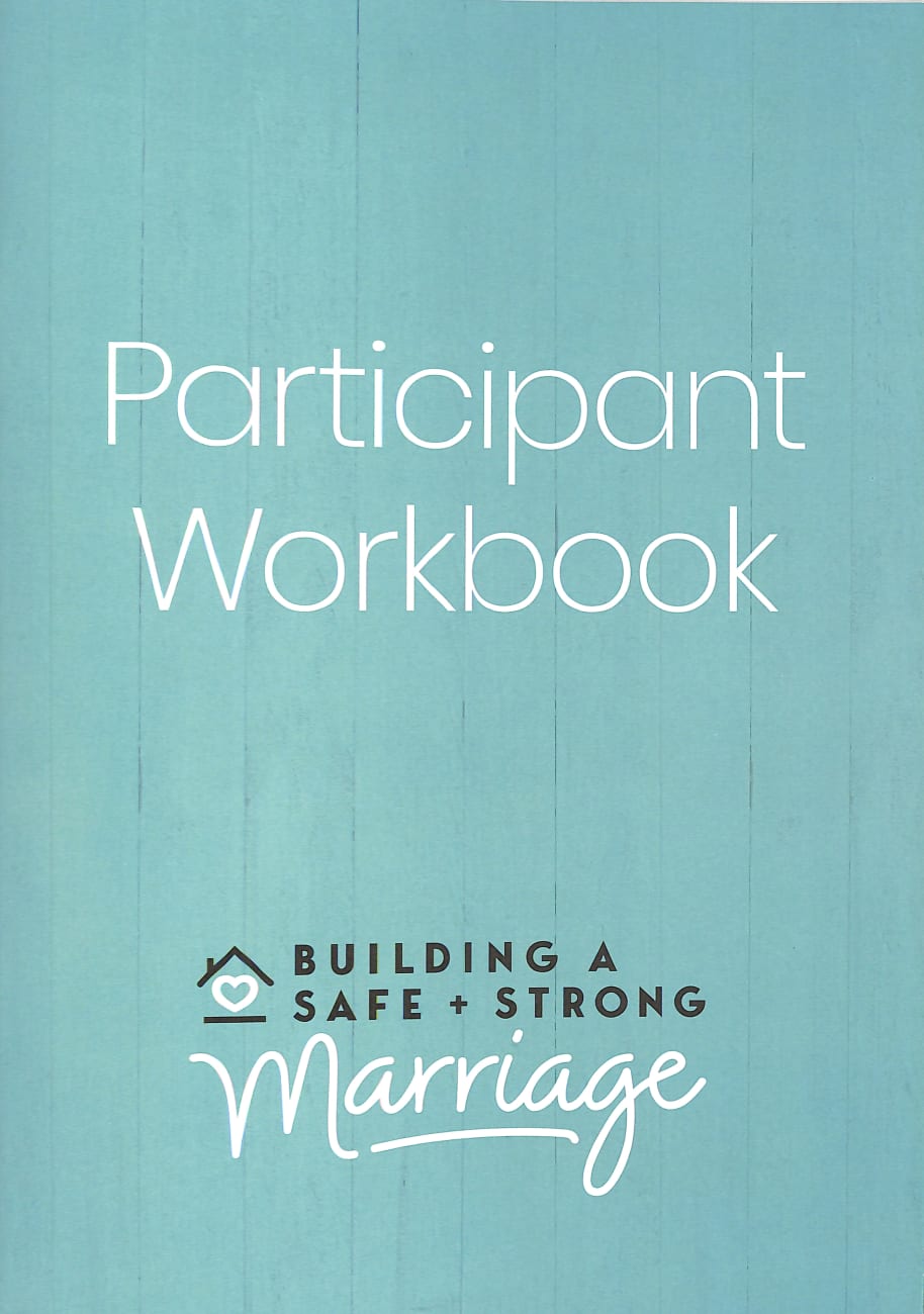 Building a Safe and Strong Marriage Participant Workbook Paperback
