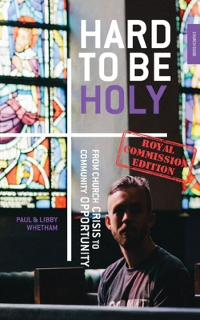 Hard to Be Holy: The Untold Stories of Church Leaders (Royal Commission Edition) Paperback