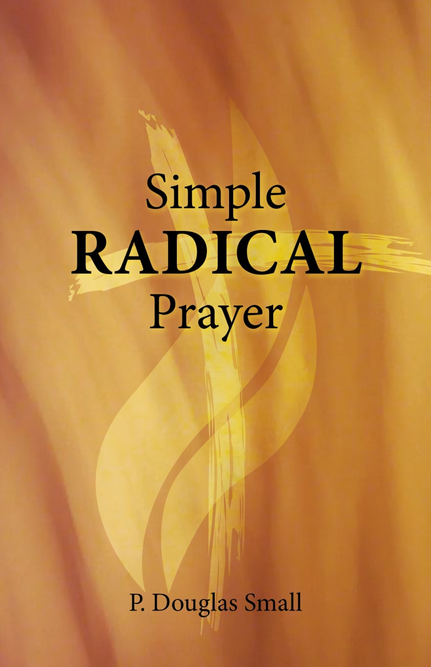 Simple Radical Prayer Paperback
