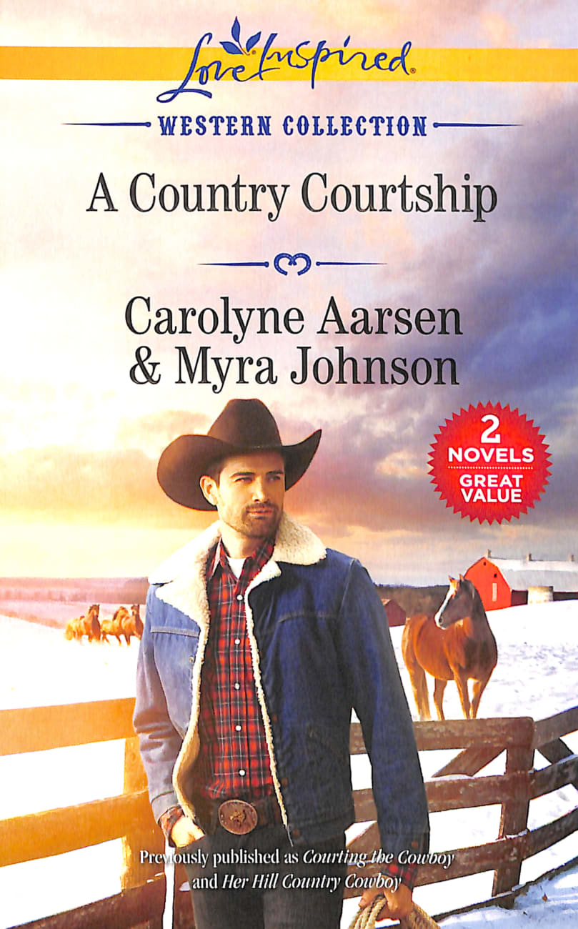 A Country Courtship (Courting the Cowboy/Her Hill Country Cowboy) (Love Inspired Historical 2 Books In 1 Series) Mass Market Edition