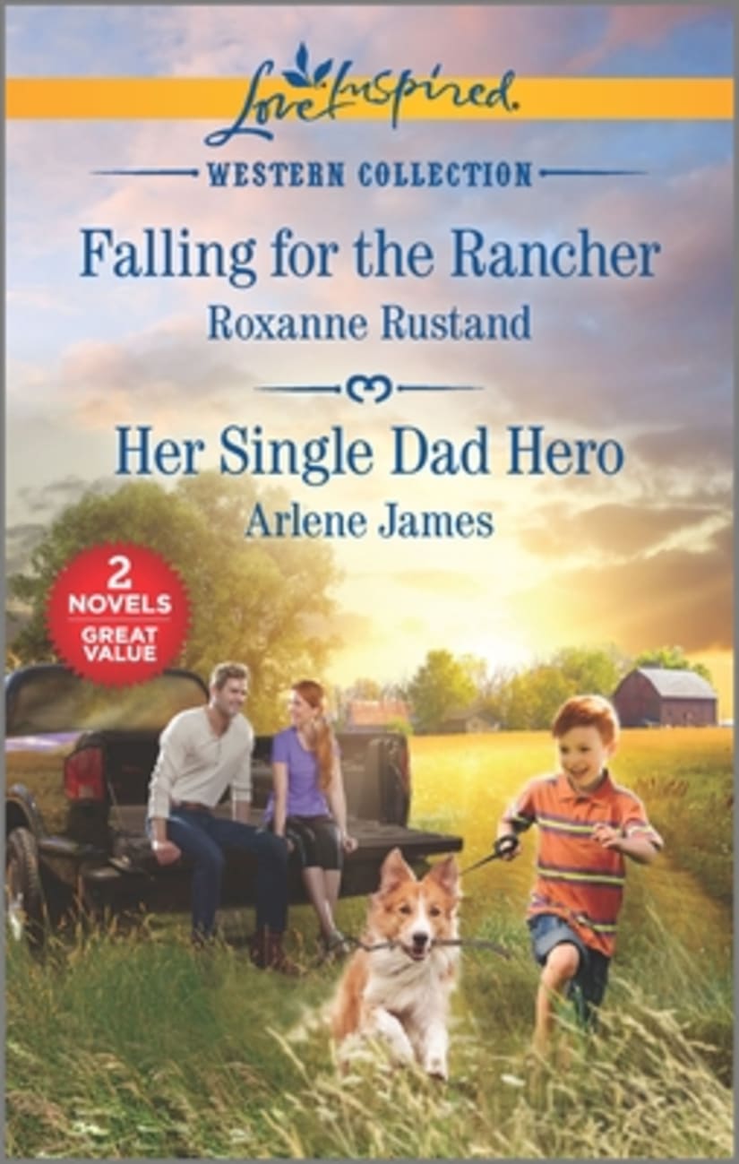 Falling For the Rancher/Her Single Dad Hero (Love Inspired Western 2 Books In 1 Series) Mass Market