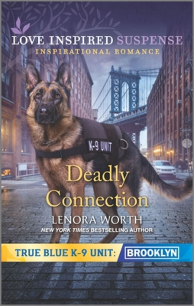 Deadly Connection (True Blue K-9 Unit Brooklyn) (Love Inspired Suspense Series) Mass Market
