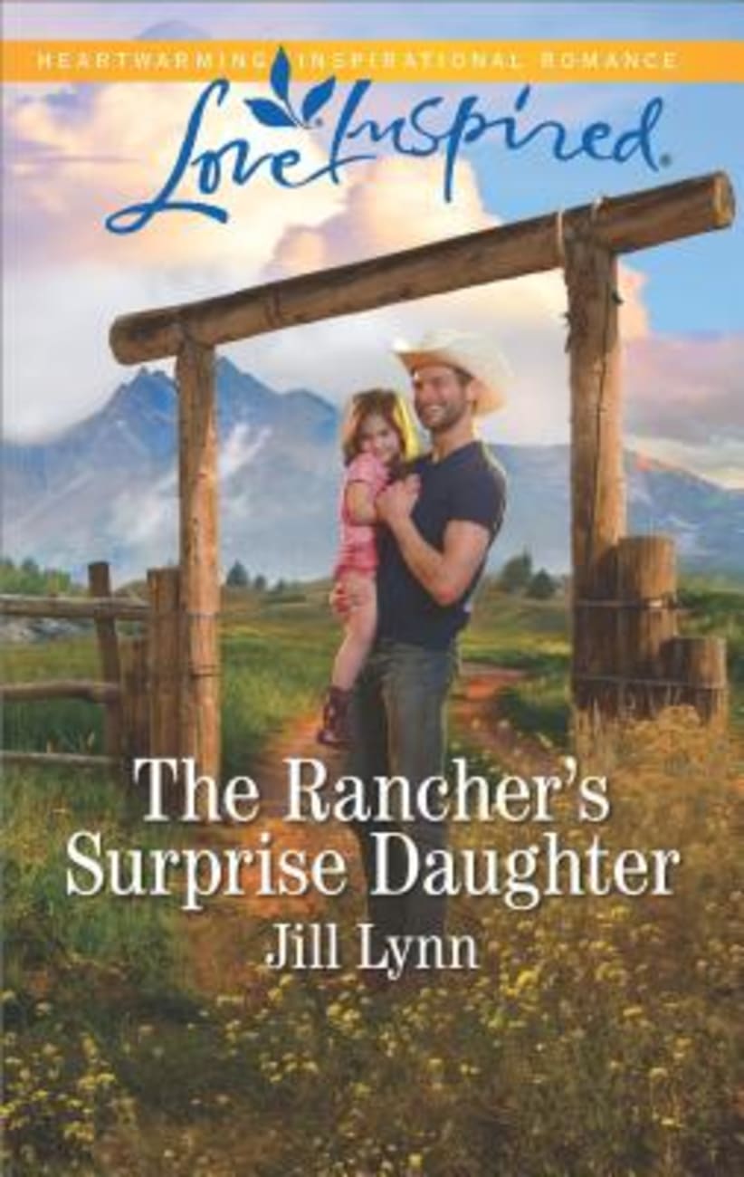 The Rancher's Surprise Daughter (Colorado Grooms) (Love Inspired Series) Mass Market