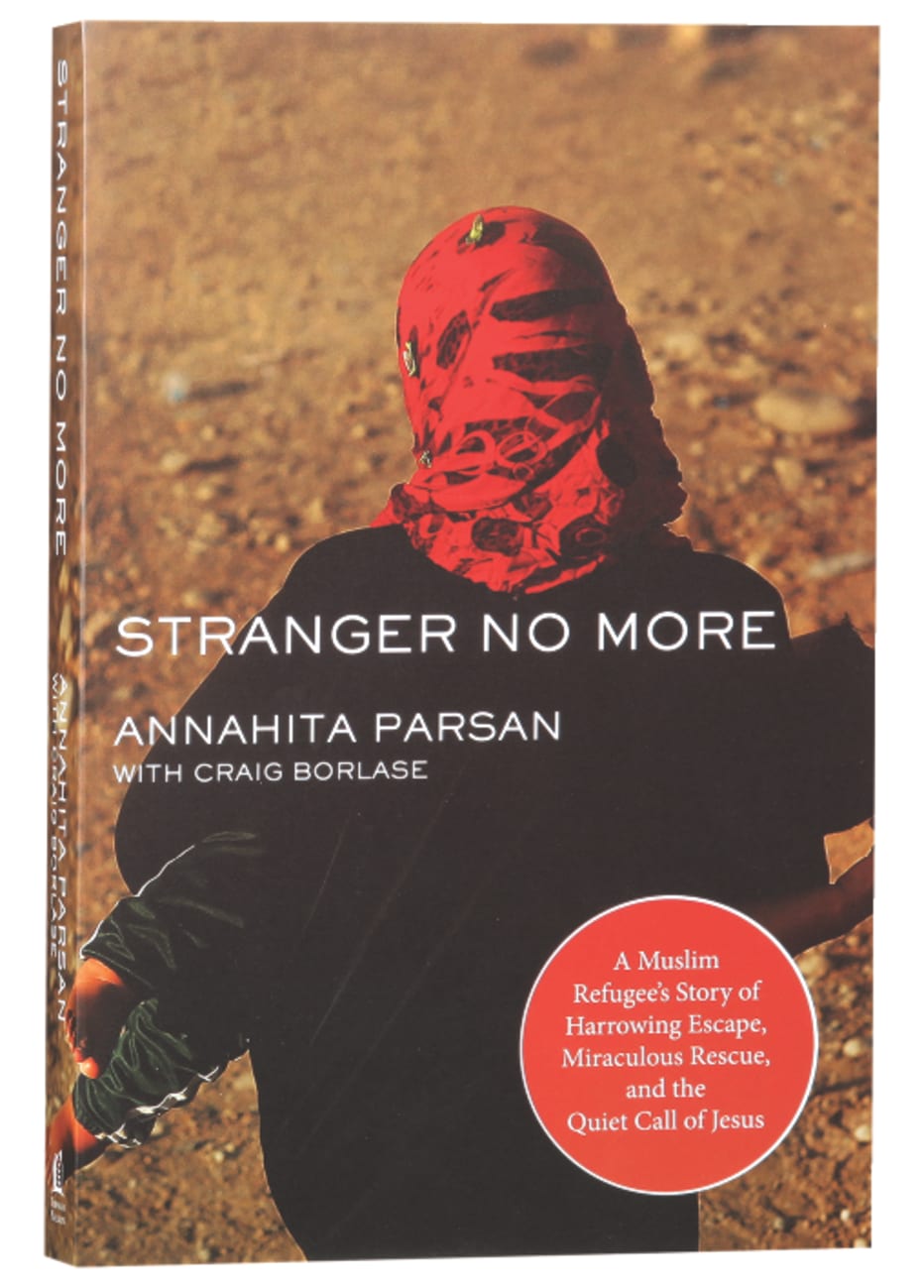 Stranger No More: A Muslim Refugee's Story of Harrowing Escape, Miraculous Rescue, and the Quiet Call of Jesus Paperback
