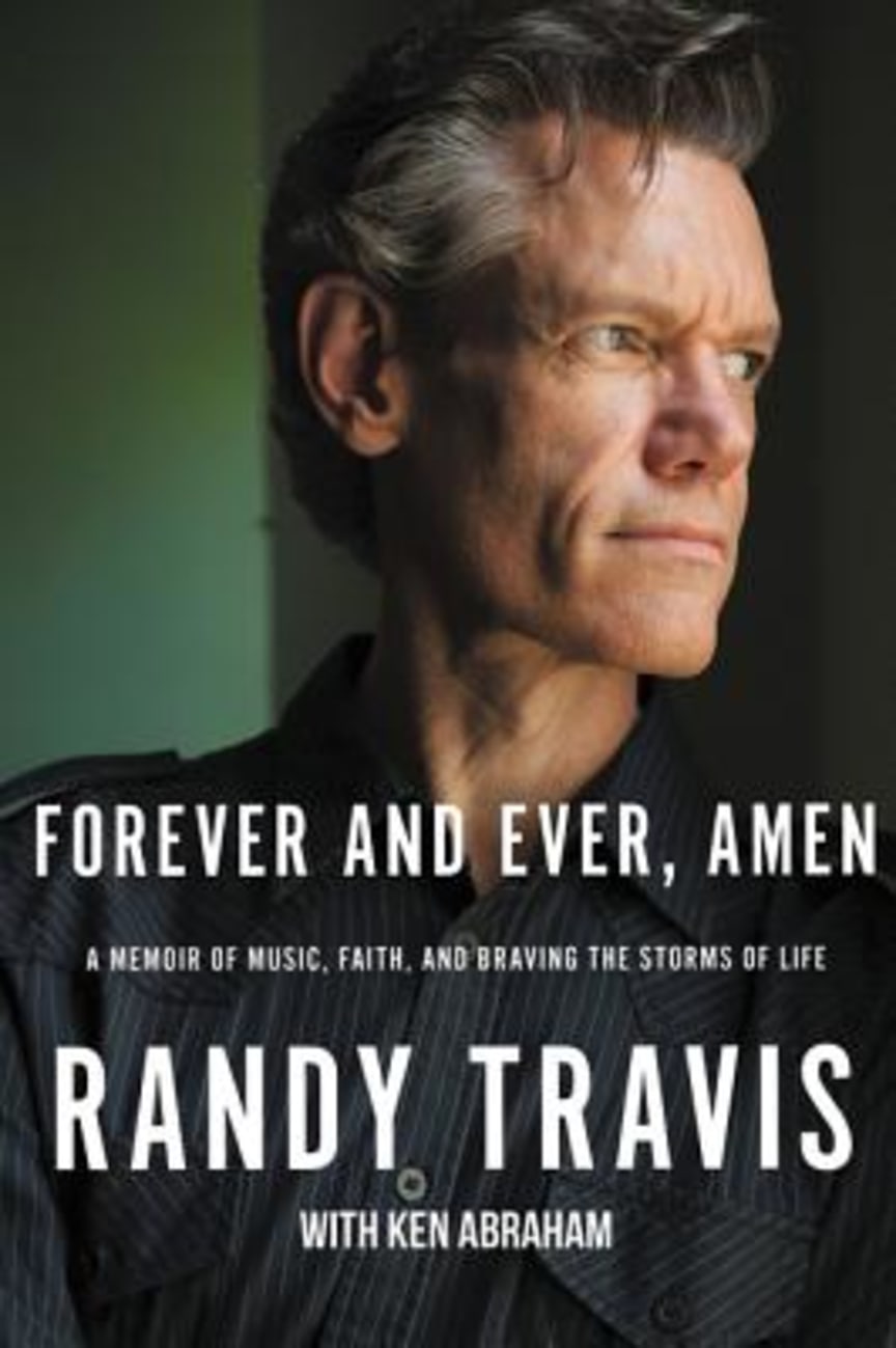 Forever and Ever, Amen: A Memoir of Music, Faith and Braving the Storms of Life Hardback