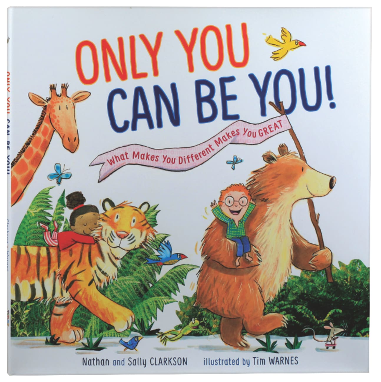 Only You Can Be You: What Makes You Different Makes You Great Hardback