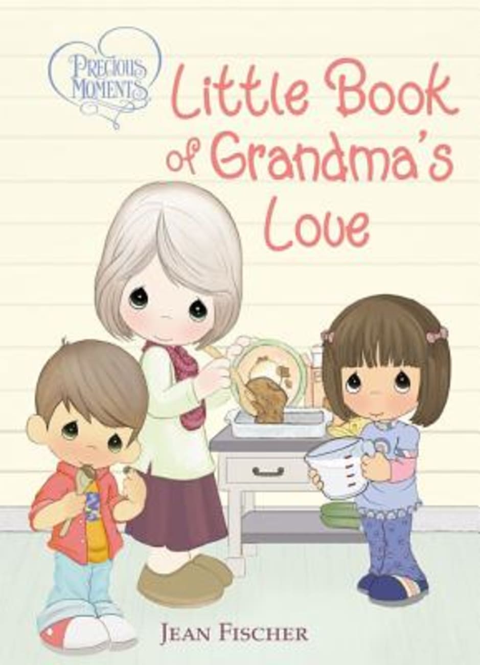 Precious Moments: Little Book of Grandma's Love Board Book