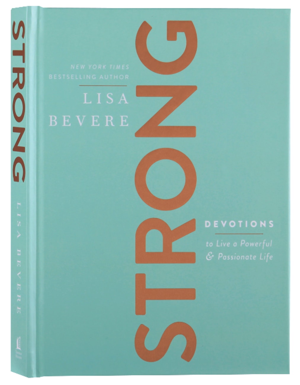 Strong: Devotions to Live a Powerful and Passionate Life Hardback