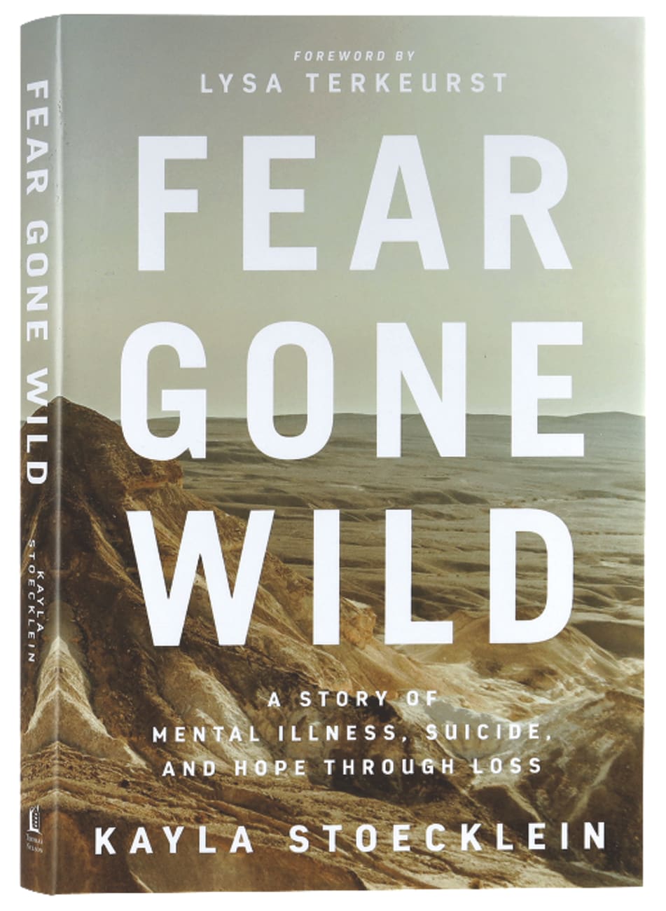 Fear Gone Wild: A Story of Mental Illness, Suicide, and Hope Through Loss Hardback