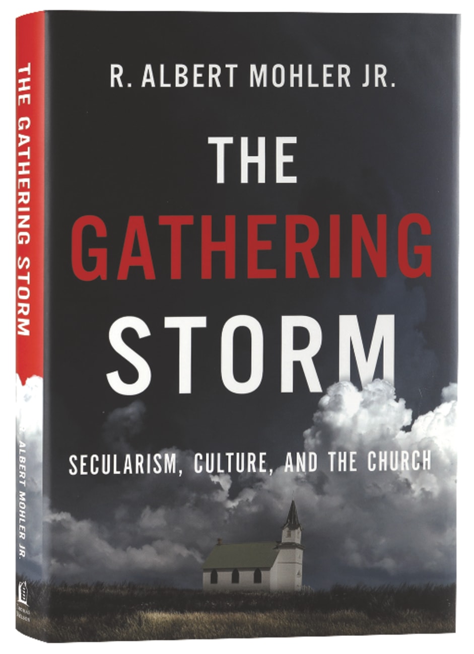 The Gathering Storm: Secularism, Culture, and the Church Hardback