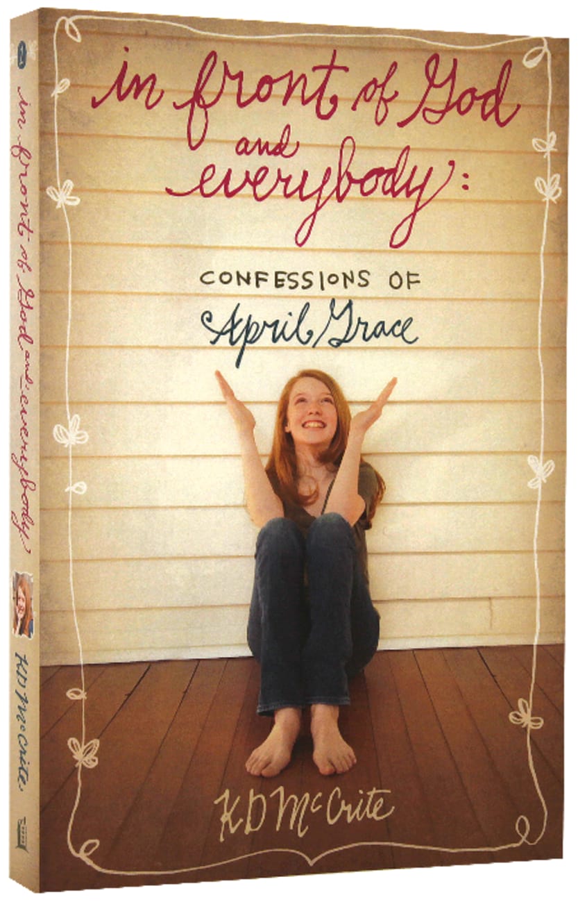 In Front of God and Everybody (#01 in The Confessions Of April Grace Series) Paperback