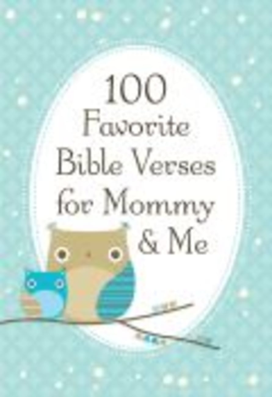 100 Favorite Bible Verses For Mommy and Me Hardback