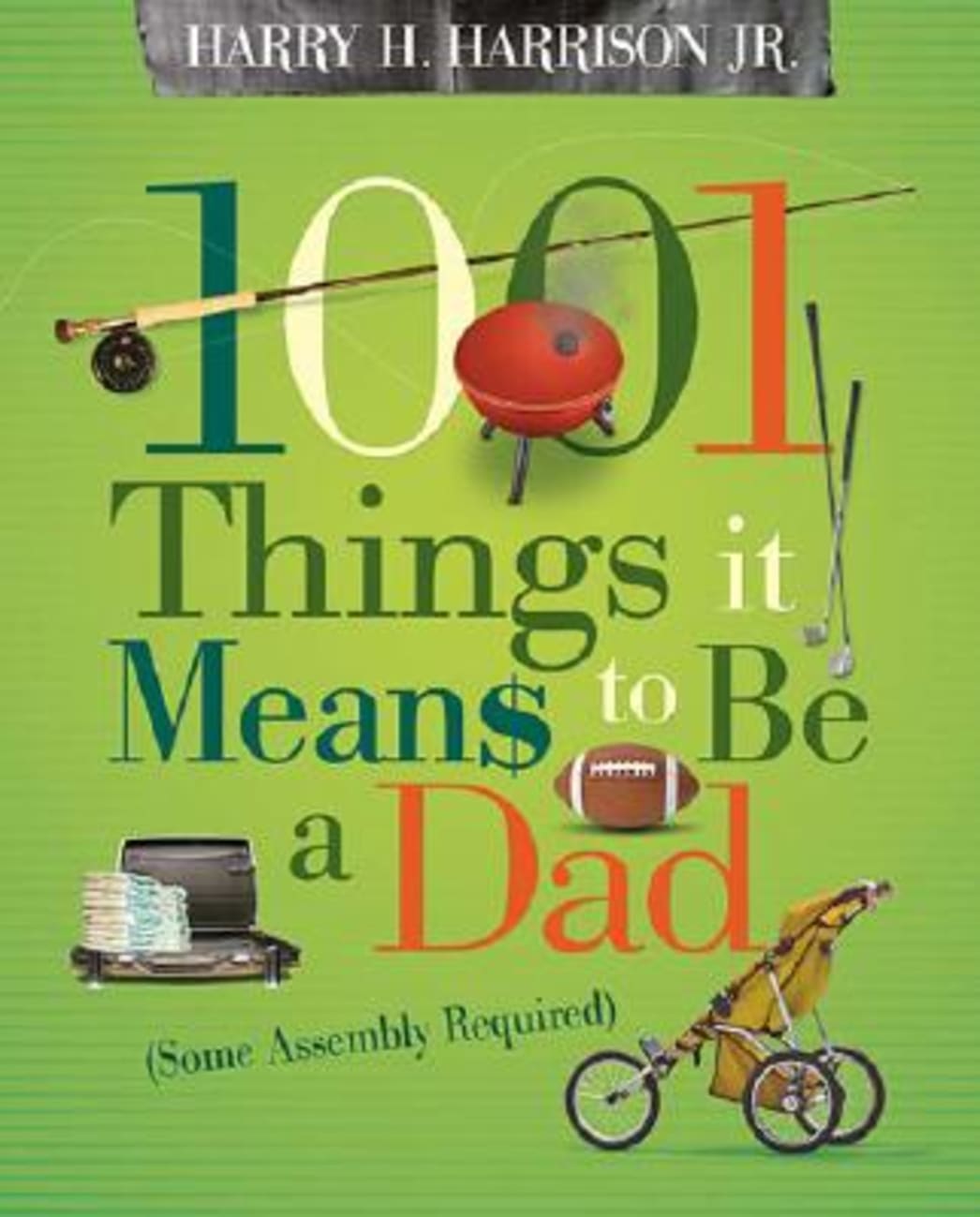 1001 Things It Means to Be a Dad Paperback